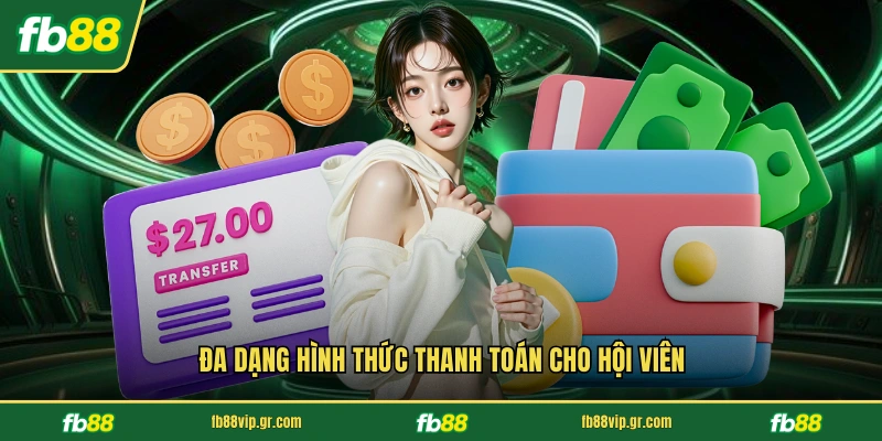 Đa dạng hình thức thanh toán cho hội viên