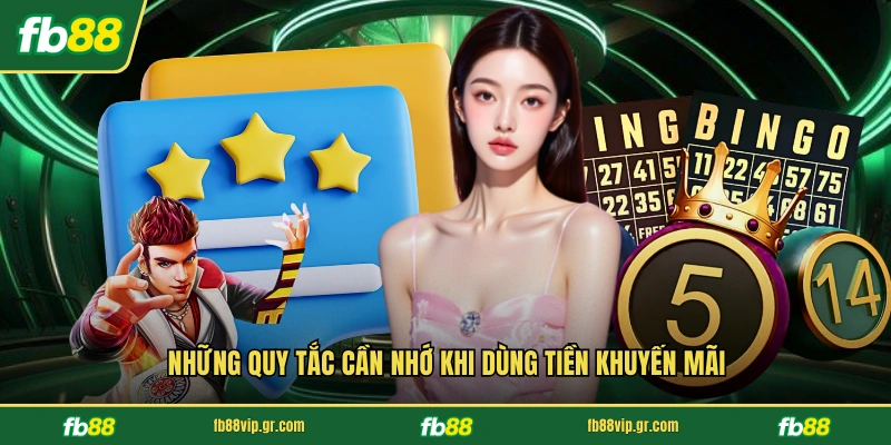 Những quy tắc cần nhớ khi dùng tiền khuyến mãi