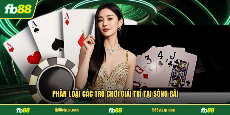 Phân loại các trò chơi giải trí tại sòng bài