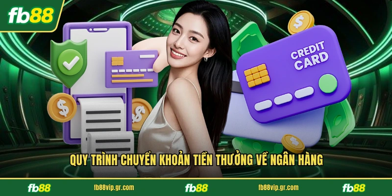 Quy trình chuyển khoản tiền thưởng về ngân hàng