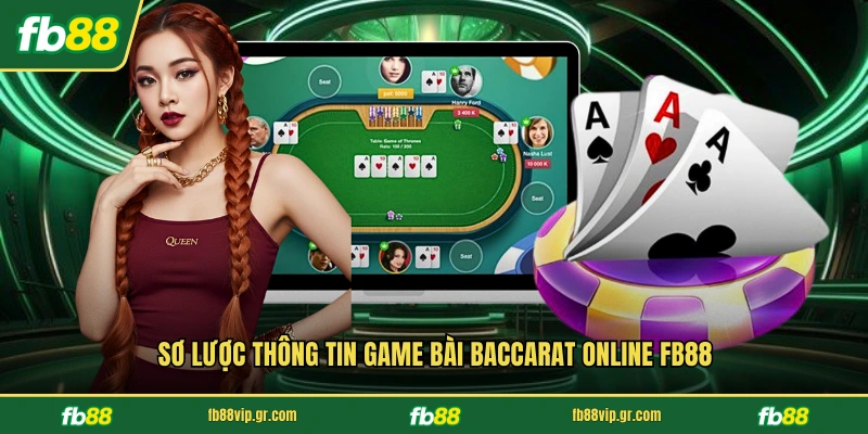 Sơ lược thông tin game bài Baccarat Online FB88