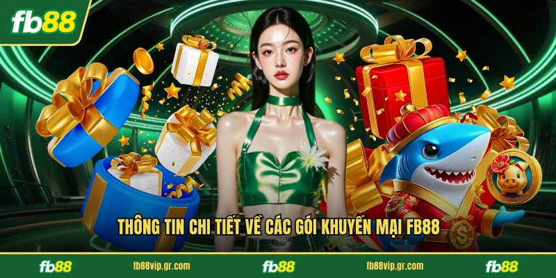 Thông tin chi tiết về các gói khuyến mại FB88