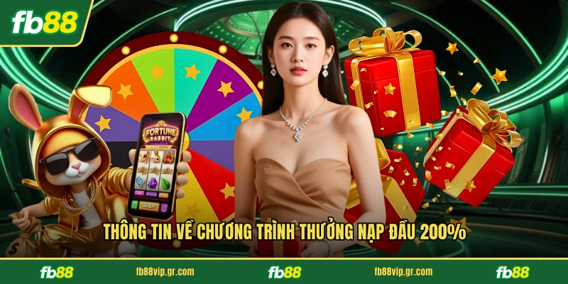 Thông tin về chương trình thưởng nạp đầu 200%