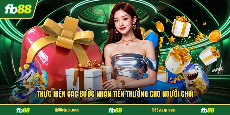 Thực hiện các bước nhận tiền thưởng cho người chơi