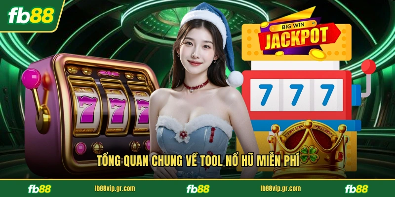 Tổng quan chung về tool nổ hũ miễn phí